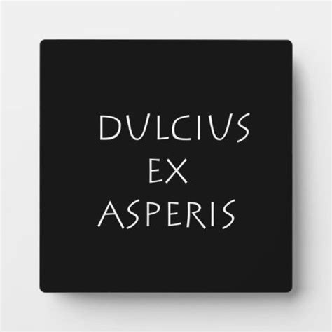 dulcius ex asperis Phrase 